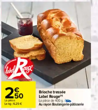 Carrefour Brioche tressée Label Rouge offre