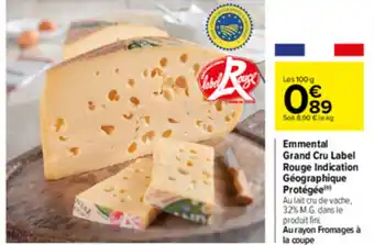 Carrefour Emmental Grand Cru Label Rouge Indication offre