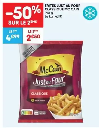 Leader Price FRITES JUST AU FOUR CLASSIQUE MC CAIN 910 g Le kg : 4,11€ offre