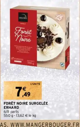 Intermarché FORÊT NOIRE SURGELÉE ERHARD offre