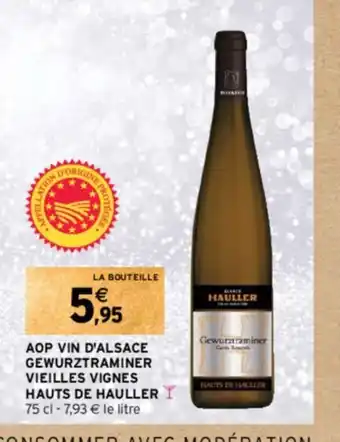 Intermarché AOP VIN D'ALSACE GEWURZTRAMINER VIEILLES VIGNES HAUTS DE HAULLER offre