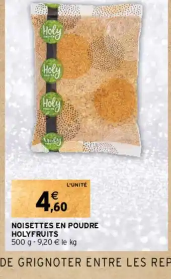 Intermarché NOISETTES EN POUDRE HOLYFRUITS offre