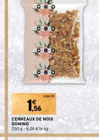 Intermarché CERNEAUX DE NOIX DOMINO offre