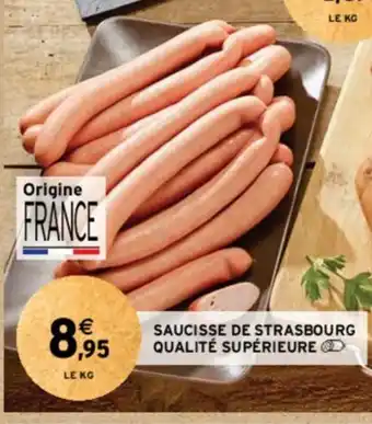 Intermarché SAUCISSE DE STRASBOURG QUALITÉ SUPÉRIEURE offre