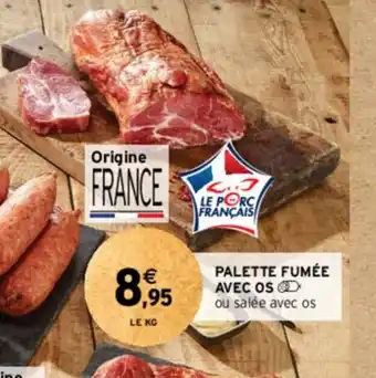 Intermarché PALETTE FUMÉE AVEC OS offre