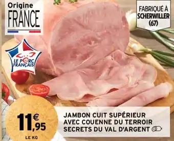 JAMBON CUIT SUPÉRIEUR AVEC COUENNE DU TERROIR SECRETS DU VAL D'ARGENT