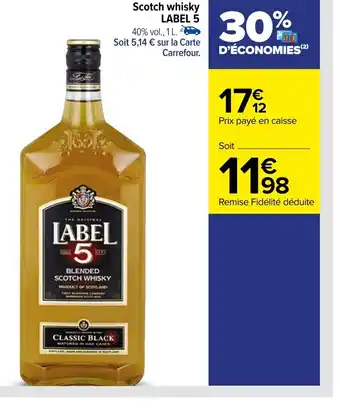 Carrefour Scotch whisky LABEL 5 offre
