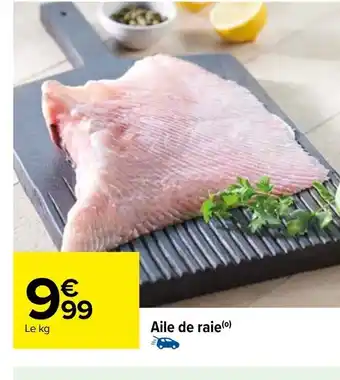 Carrefour Aile de raie offre