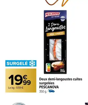 Carrefour Deux demi-langoustes cuites surgelées PESCANOVA offre