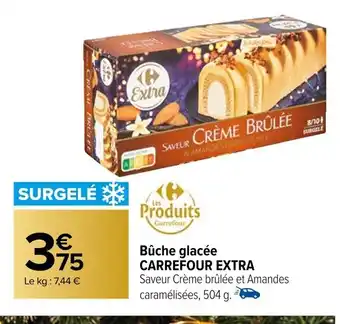 Carrefour Bûche glacée CARREFOUR EXTRA offre