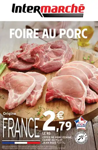 Intermarché CÔTES DE PORC ÉCHINE, CARRÉ OU FILET JEAN ROZÉ 4 offre