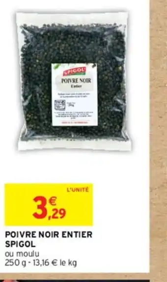 Intermarché POIVRE NOIR ENTIER SPIGOL offre