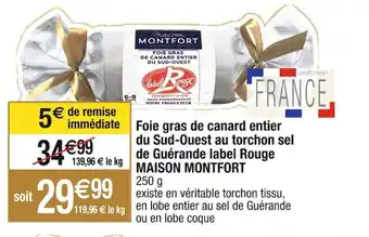 Cora x Carrefour Foie gras de canard entier du Sud-Ouest au torchon sel de Guérande label Rouge MAISON MONTFORT offre