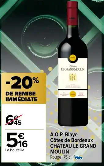 Carrefour Market A.O.P. Blaye Côtes de Bordeaux CHÂTEAU LE GRAND MOULIN Rouge, 75 cl. offre