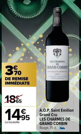 Carrefour Market A.O.P. Saint Emilion Grand Cru LES CHARMES DE GRAND CORBIN Rouge, 75 cl. offre