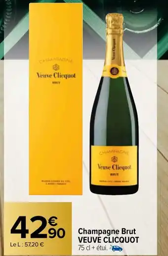 Carrefour Market Champagne Brut VEUVE CLICQUOT offre