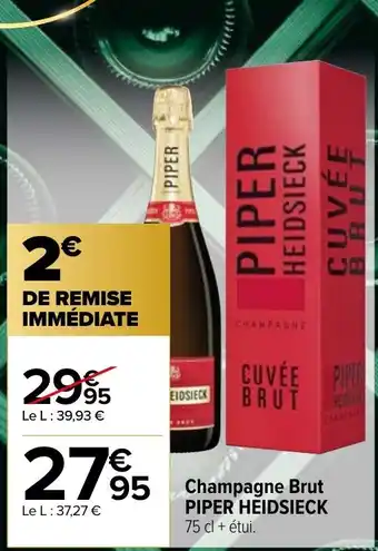 Carrefour Market Champagne Brut PIPER HEIDSIECK 75 cl + étui. offre