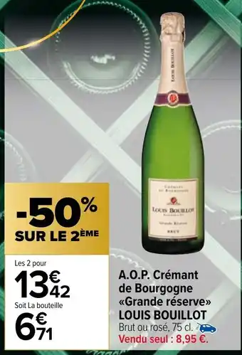 Carrefour Market A.O.P. Crémant de Bourgogne <<Grande réserve>> LOUIS BOUILLOT offre