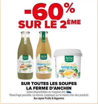 Carrefour Market SUR TOUTES LES SOUPES LA FERME D'ANCHIN offre