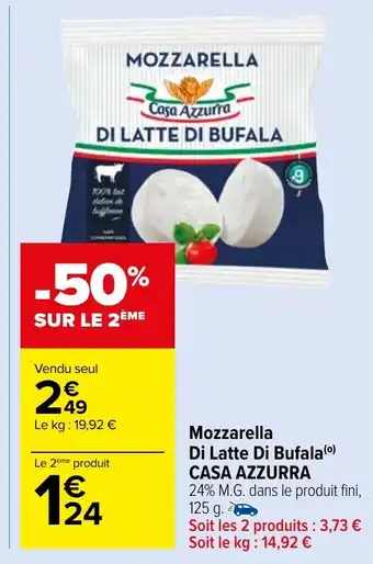 Carrefour Market Mozzarella Di Latte Di Bufala(⁰) CASA AZZURRA 24% M.G. dans le produit fini, 125 g. offre
