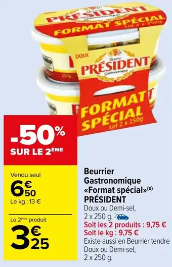 Carrefour Market Beurrier Gastronomique <<Format spécial»>(⁰) PRÉSIDENT offre