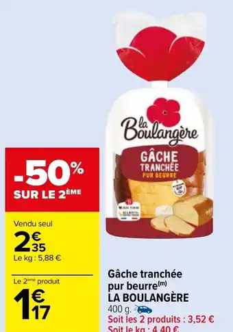 GĂąche tranchĂ©e pur beurre(m) LA BOULANGĂRE 400 g.