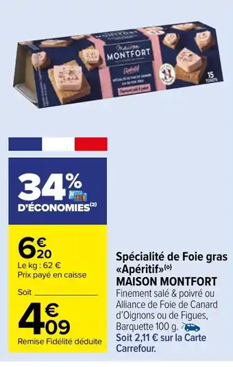 Carrefour Market Spécialité de Foie gras <<Apéritif» (⁰) MAISON MONTFORT offre