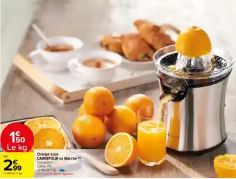 Carrefour Market Orange à jus CARREFOUR Le Marché (m) offre