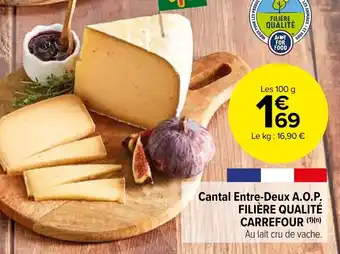 Carrefour Market Cantal Entre-Deux A.O.P. FILIÈRE QUALITÉ CARREFOUR (1)(n) Au lait cru de vache. offre