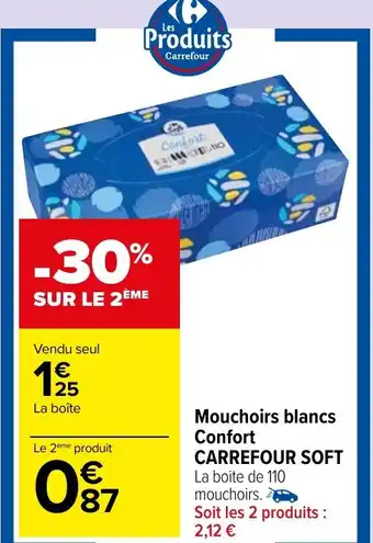 Carrefour Market Mouchoirs blancs Confort CARREFOUR SOFT offre