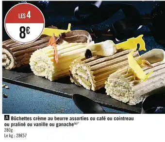 Casino Supermarchés Bûchettes crème au beurre assorties ou café ou cointreau ou praliné ou vanille ou ganache offre