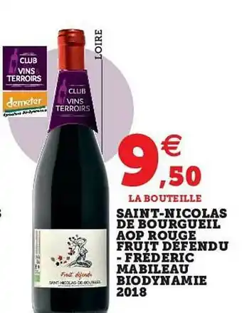Super U Saint-nicolas De Bourgueil Aop Rouge Fruit Défendu - Fréderic Mabileau Biodynamie 2018 offre