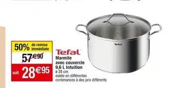 Cora x Carrefour Tefal Marmite avec couvercle 9,6 L Intuition offre