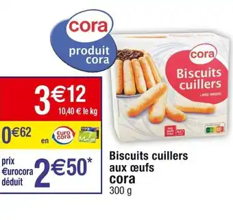 Cora x Carrefour Biscuits cuillers aux œufs offre