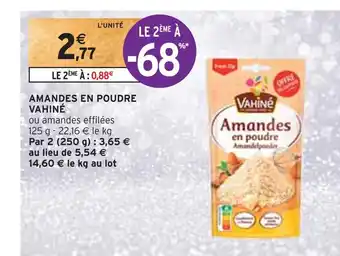 Intermarché Vahiné amandes en poudre offre