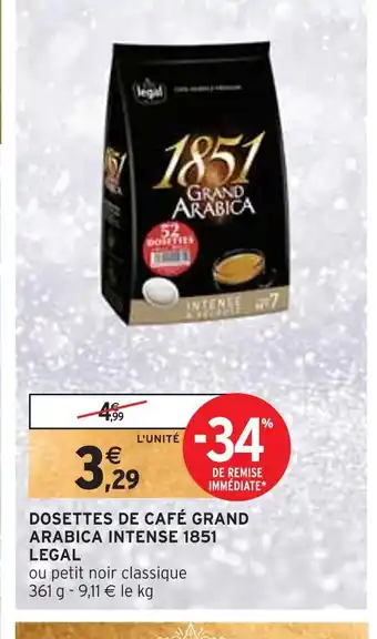 Intermarché Legal dosettes de café grand arabica intense 1851 offre
