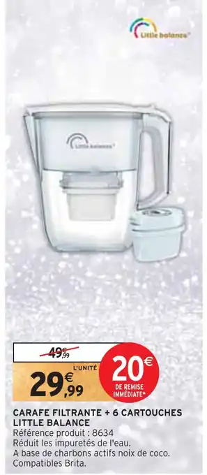 Intermarché Little balance carafe filtrante + 6 cartouches offre