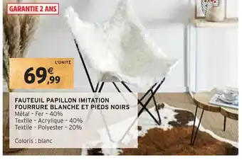 Intermarché Fauteuil papillon imitation fourrure blanche et pieds noirs offre