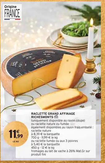 Intermarché Richesmonts raclette grand affinage offre