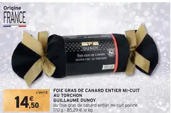 Intermarché Guillaume dunoy foie gras de canard entier mi-cuit offre