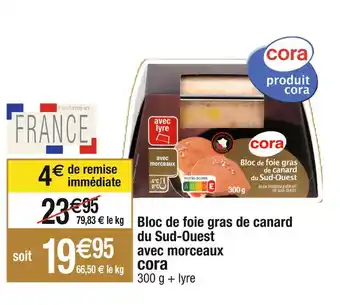 Cora x Carrefour Cora bloc de foie gras de canard du sud-ouest avec morceaux offre