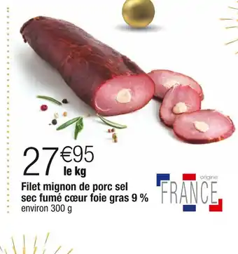 Cora x Carrefour Filet mignon de porc sel sec fumé cœur foie gras 9 % offre