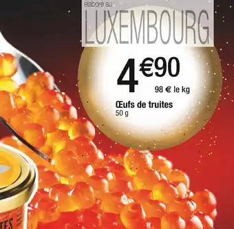 Cora x Carrefour Œufs de truites offre