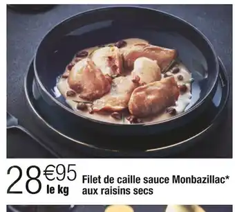 Cora x Carrefour Filet de caille sauce monbazillac aux raisins secs offre