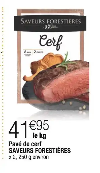 Cora x Carrefour Saveurs forestières pavé de cerf offre