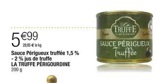 Cora x Carrefour La truffe périgourdine sauce périgueux truffée 1,5 - 2 % jus de offre