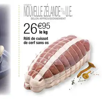 Cora x Carrefour Rôti de cuissot de cerf sans os offre