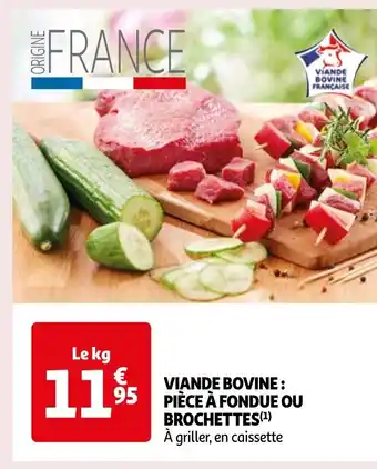 Auchan VIANDE BOVINE: PIÈCE À FONDUE OU BROCHETTES offre