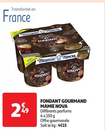 Auchan FONDANT GOURMAND MAMIE NOVA offre