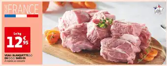 Auchan Supermarché Veau : blanquette sans os offre
